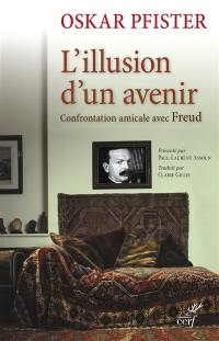 L'illusion d'un avenir : confrontation amicale avec le professeur Dr Sigmund Freud