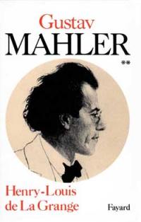 Gustav Mahler : chronique d'une vie. Vol. 2. L'âge d'or de Vienne : 1900-1907