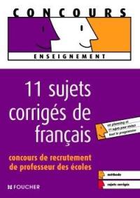 11 sujets corrigés de français : concours de recrutement de professeur des écoles