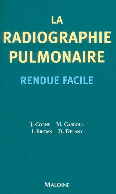 La radiographie pulmonaire rendue facile