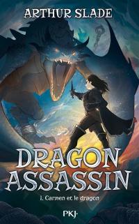 Dragon assassin. Vol. 1. Carmen et le dragon