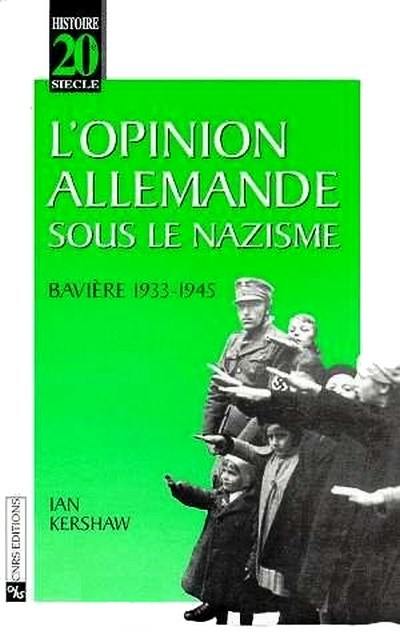 L'opinion allemande sous le nazisme : Bavière 1933-1945