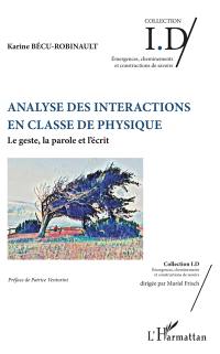 Analyse des interactions en classe de physique : le geste, la parole et l'écrit