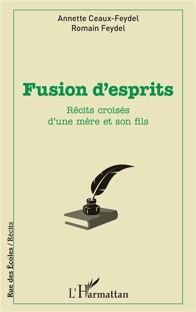 Fusion d'esprits : récits croisés d'une mère et son fils