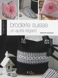 Broderie suisse, un autre regard