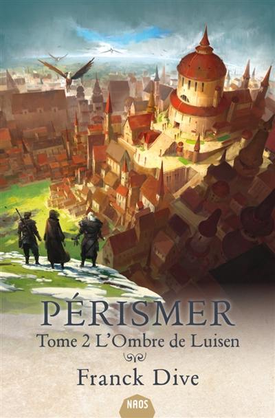 Pérismer. Vol. 2. L'ombre de Luisen