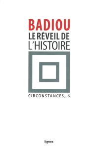 Circonstances. Vol. 6. Le réveil de l'histoire