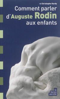 Comment parler d'Auguste Rodin aux enfants