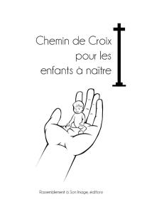 Chemin de croix pour les enfants à naître