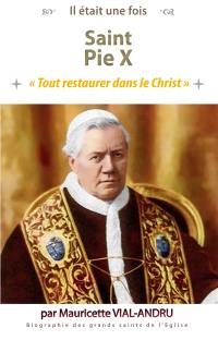 Saint Pie X : tout restaurer dans le Christ