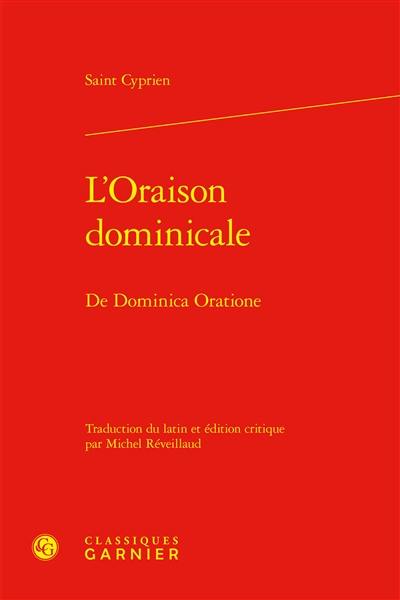 L'oraison dominicale. De dominica oratione