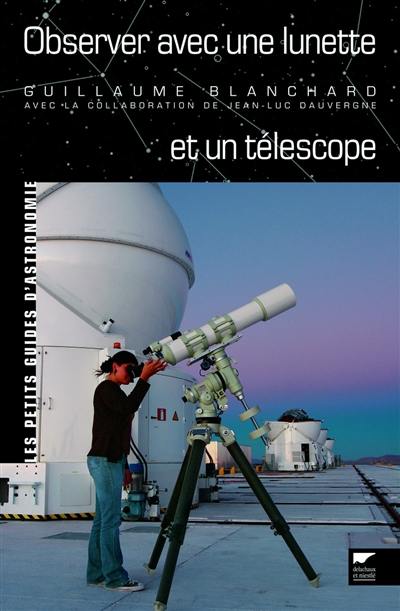 Observer avec une lunette et un téléscope