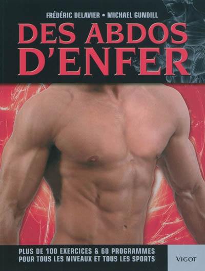 Des abdos d'enfer : plus de 100 exercices & 60 programmes pour tous les niveaux et tous les sports