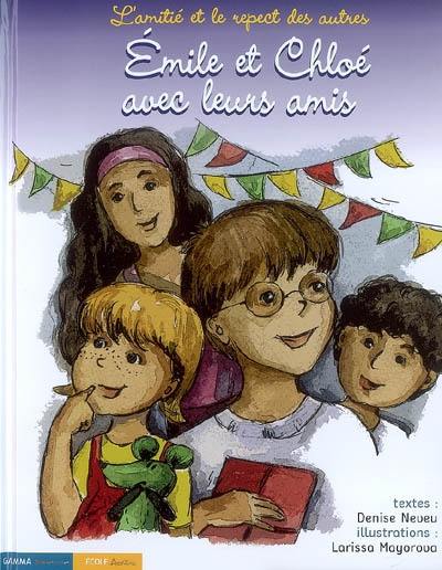 Emile et Chloé. Emile et Chloé avec leurs amis : l'amitié et le respect des autres