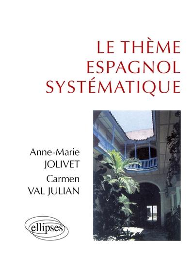 Le Thème espagnol systématique : 900 phrases de thème