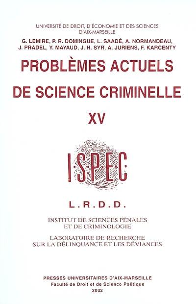 Problèmes actuels de science criminelle. Vol. 15