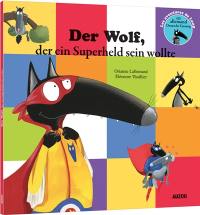 Les aventures de Loup. Der Wolf, der ein Superheld sein wollte