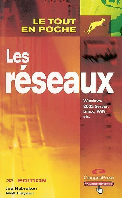 Les réseaux : Windows 2003 Server, Linux, Wi-Fi, etc.