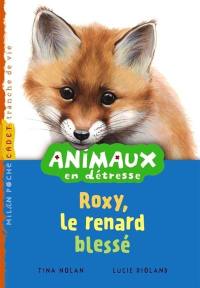 Animaux en détresse. Vol. 4. Roxy, le renard blessé