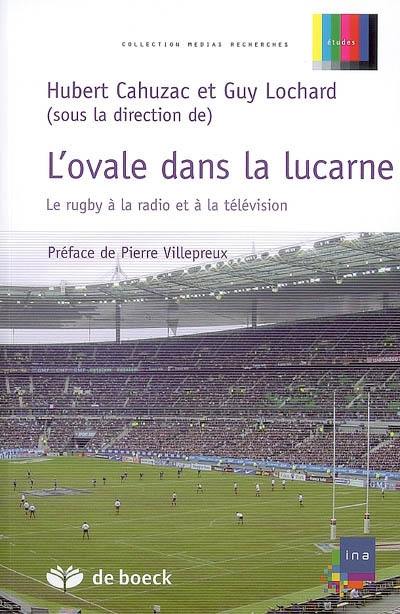 L'ovale dans la lucarne : le rugby à la télévision et à la radio