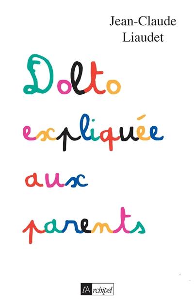 Dolto expliquée aux parents