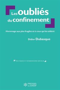 Les oubliés du confinement : hommage aux plus fragiles et à ceux qui les aident (17 mars-11 mai 2020)