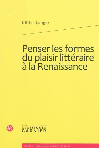 Penser les formes du plaisir littéraire à la Renaissance