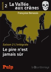 La vallée aux crânes : l'intégrale. Vol. 2. Le pire n'est jamais sûr