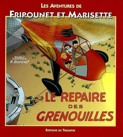 Les aventures de Fripounet et Marisette. Vol. 6. Le repaire des grenouilles