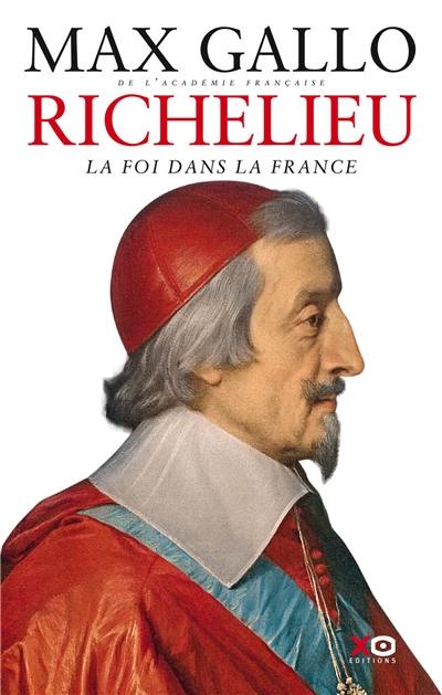 Richelieu : la foi dans la France