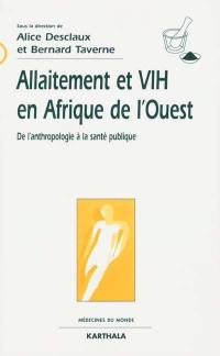 Allaitement et VIH en Afrique de l'Ouest : de l'anthropologie à la santé publique