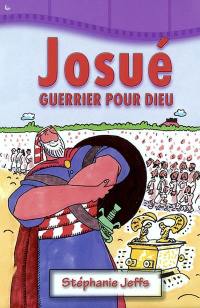 Josué, guerrier pour Dieu