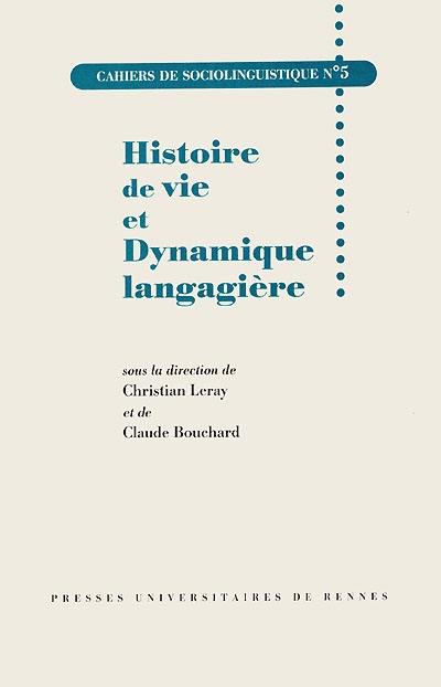 Cahiers de sociolinguistique, n° 5. Histoires de vie et dynamiques langagières