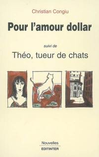 Pour l'amour dollar. Théo, tueur de chats