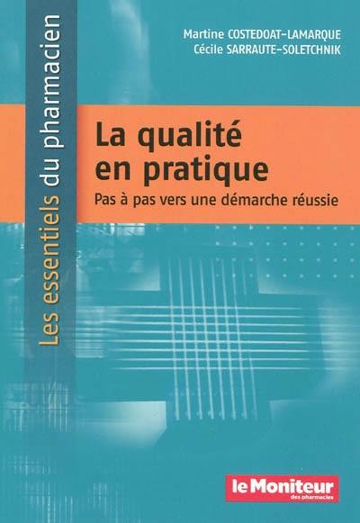 La qualité en pratique : pas à pas vers une démarche réussie