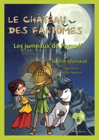 Le château des fantômes. Vol. 6. Les jumeaux de Pompéi