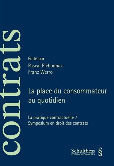 La pratique contractuelle 7 : la place du consommateur au quotidien