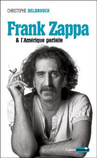 Frank Zappa & l'Amérique parfaite. Vol. 3. 1978-1993