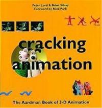 Cracking Animation The Aardman Book of 3-D Animation