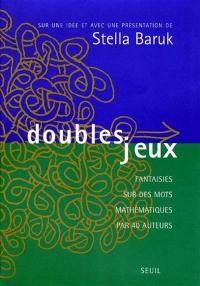 Doubles jeux : fantaisie sur des mots mathématiques par 40 auteurs