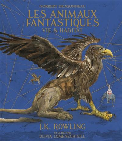 Livre  Les animaux fantastiques, le livre de J.K. Rowling  Gallimard
