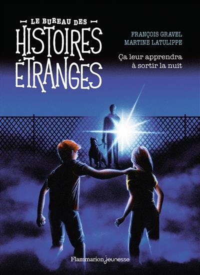 Le bureau des histoires étranges. Ca leur apprendra à sortir la nuit