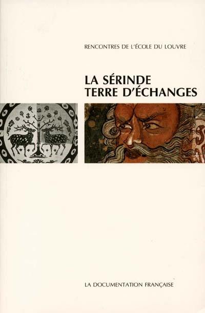 La Sérinde, terre d'échanges : art, religion, commerce du Ier au Xe siècle : actes du colloque international, Galeries nationales du Grand Palais, 13-15 février 1996