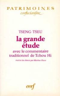 La Grande étude : avec le commentaire traditionnel de Tchou Hi