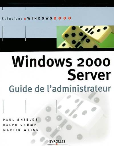 Windows 2000 Server : guide de l'administrateur