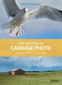 Les secrets du cadrage photo : paysage, portrait, reportage