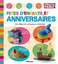 Fêtes d'enfants et anniversaires : 130 idées et créations rigolotes