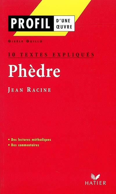 Phèdre (1677), Jean Racine : des lectures méthodiques, des commentaires