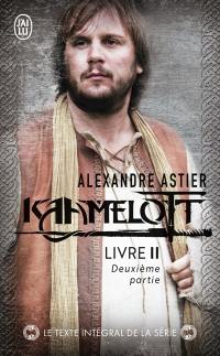 Kaamelott. Livre 2, deuxième partie : épisodes 51 à 100