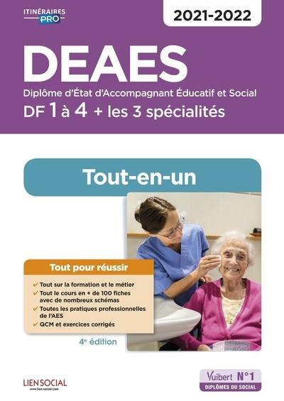 DEAES, diplôme d'Etat d'accompagnant éducatif et social, DF 1 à 4 + les 3 spécialités : tout-en-un : 2021-2022